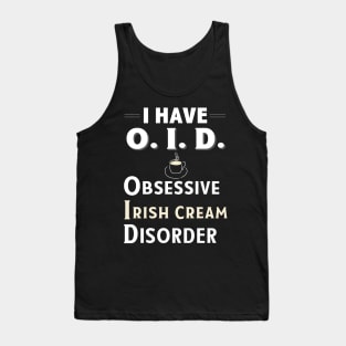 I Have OID Obsessive Irish Creme Disorder Coffee TShirt Tank Top